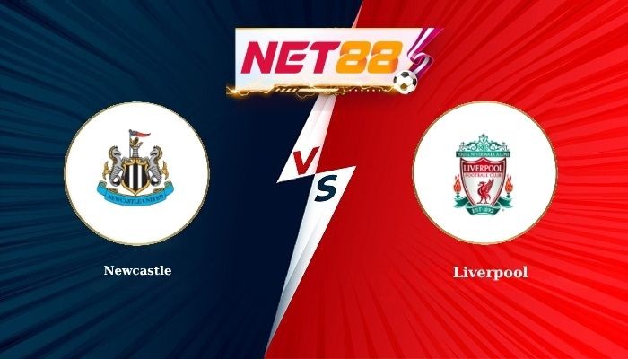 NET88 Soi Kèo, Nhận Định Bóng Đá Newcastle vs Liverpool 22h30 - 23-08-2026